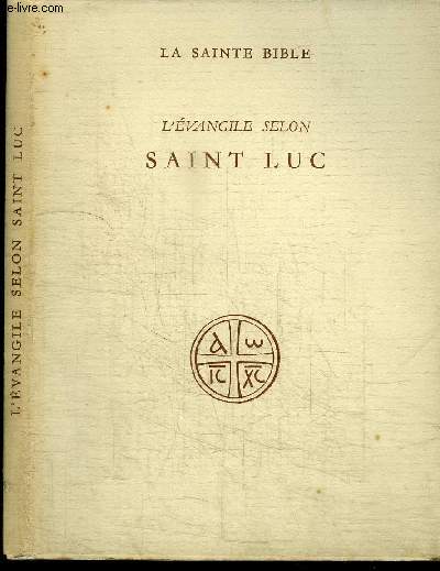 LA SAINTE BIBLE - L'EVANGILE SELON SAINT LUC