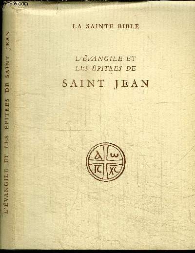 LA SAINTE BIBLE - L'EVANGILE ET LES EPITRES DE SAINT JEAN