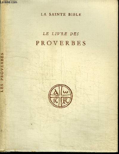 LA SAINTE BIBLE - LE LIVRE DES PROVERBES