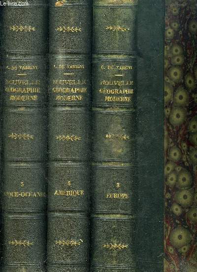 NOUVELLE GEOGRAPHIE MODERNE DES CINQ PARTIES DU MONDE - EN 3 VOLUMES (TOME 3 + 4 + 5 ) - MANQUE LES TOMES 1 ET 2 - TOME 3 : EUROPE europe septentrionale - Europe Centrale - TOME 4 : AMERIQUE - TOME 5 : AFRIQUE - OCEANIE