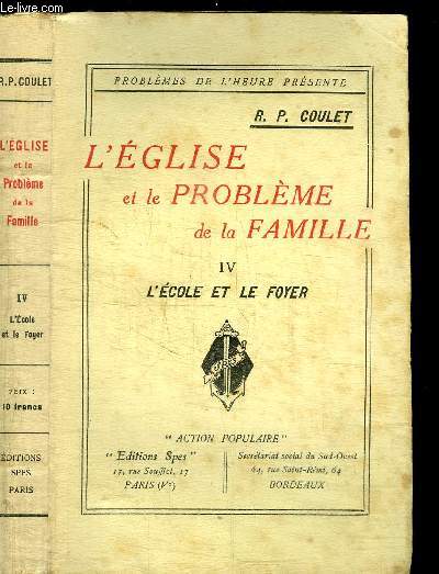 L'EGLISE ET LE PROBLEME DE LA FAMILLE - TOME 4 - L'ECOLE ET LE FOYER
