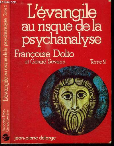 L'EVANGILE AU RISQUE DE LA PSYCHANALYSE - TOME 2