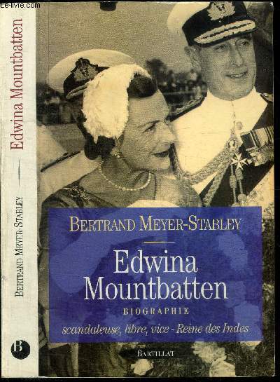 EDWINA MOUNTBATTEN - BIOGRAPHIE SCANDALEUSE, LIVRE, VICE - REINE DES INDES