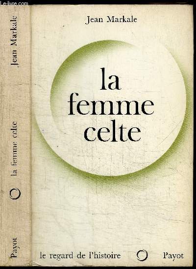 LA FEMME CELTE - MYTHE ET SOCIOLOGIE