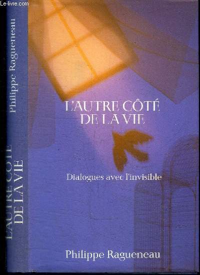 L'AUTRE COTE DE LA VIE - DIALOGUES AVEC L'INVISIBLE