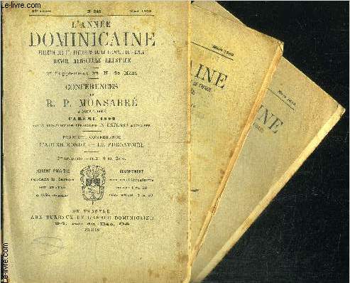 L'ANNEE DOMINICAINE - BULLETIN DES FF. PECHEURS DE LA PROVINCE DE FRANCE - 1e 2e et 3e supplment au n de mars - 29E ANNEE - MARS 1889 - N345 - Confrences du RP Monsabr  Notre-Dame - Carme 1889 - en 3 VOLUMES