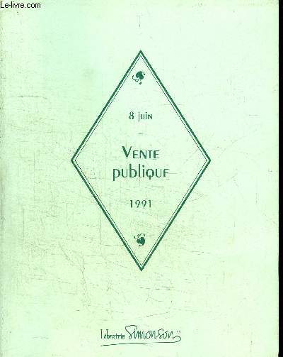 CATALOGUE DE VENTE AUX ENCHERES : 8 JUIN 1991 - AUTOGRAPHES BIBLIOGRAPHIE ESTAMPES DESSINS PEINTURES ESTAMPES JAPONAISES EDITIONS TYPOGRAPHIQUES ET LIVRES DE SOCIETES ALBUMS DE LA PLEIADE EDITIONS ORIGIANLES ET ILLUSTREES