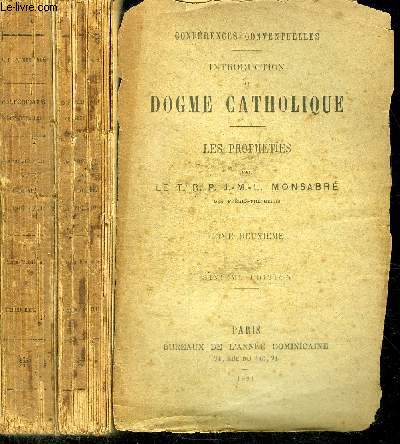 INTRODUCTION AU DOGME CATHOLIQUE - confrences conventuelles- en 2 VOLUMES (TOME 2+3) - TOME 2 : LES PROPHETIES - TOME 3 : LES MIRACLES