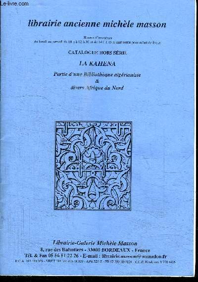 CATALOGUE HORS-SERIE - LA KAHENA - PARTIE D'UNE BIBLIOTHEQUE ALGERIANISTE ET DIVERS AFRIQUE DU NORD