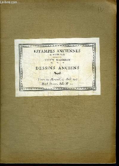 CATALOGUE DE VENTE AUX ENCHERES : ESTAMPES ANCIENNES DU XVIIIE SIELE ET DES VIEUX MAITRES - DESSINS ANCIENS - 27 AVRIL 1927 - HOTEL DROUOT