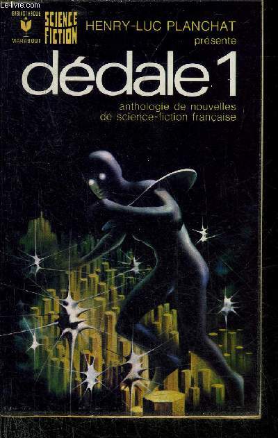 DEDALE I ANTHOLOGIE DE NOUVELLES DE SCIENCE FICTION FRANCAISE.