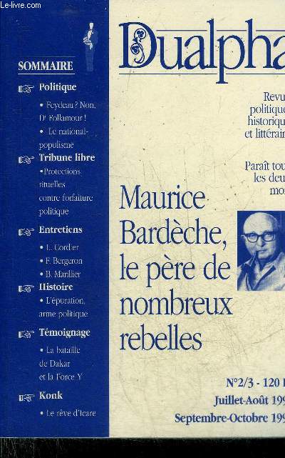 DUALPHA REVUE POLITIQUE HISTORIQUE ET LITTERAIRE - N2/3 JUILLET AOUT 1998 SEPTEMBRE OCTOBRE 1998 - Feydau ? le docteur Follamour - Maurice Bardche le pre spirituel de nombreux rebelles - sacrifices humains et ministre criminel ETC.