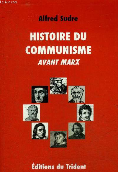 HISTOIRE DU COMMUNISME AVANT MARX - REFUTATION DES UTOPIES SOCIALISTES.