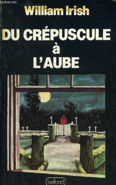 DU CREPUSCULE A L'AUBE - COLLECTION LES PORTES DE LA NUIT.