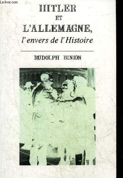 HITLER ET L'ALLEMAGNE L'ENVERS DE L'HISTOIRE.