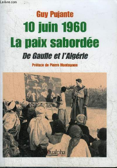 10 JUIN 1960 LA PAIX SABORDEE DE GAULLE ET L'ALGERIE.