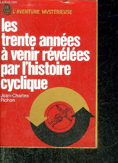 LES TRENTE ANNEES A VENIR REVELEES PAR L'HISTOIRE CYCLIQUE - COLLECTION L'AVENTURE MYSTERIEUSE N°302.