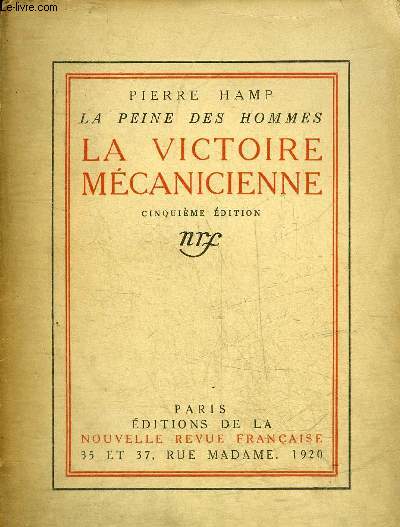 LA PEINE DES HOMMES LA VICTOIRE MECANICIENNE - 5E EDITION.