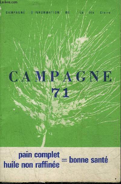 CAMPAGNE 71 - PAIN COMPLET HUILE NON RAFFINEE = BONNE SANTE.