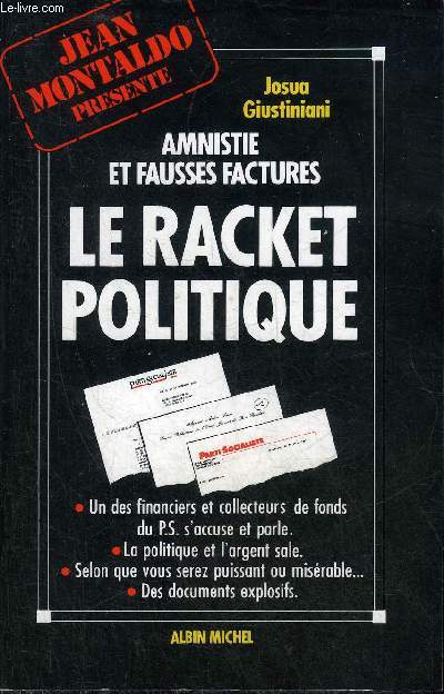 AMNISTIE ET FAUSSES FACTURES - LE RACKET POLITIQUE.