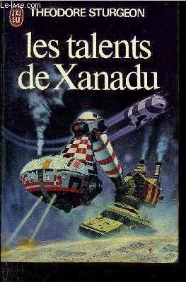 LES TALENTS DE XANADU - COLLECTION J'AI LU N829.