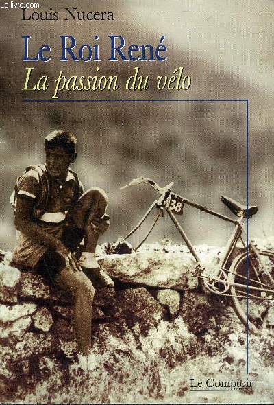LE ROI RENE LA PASSION DU VELO.