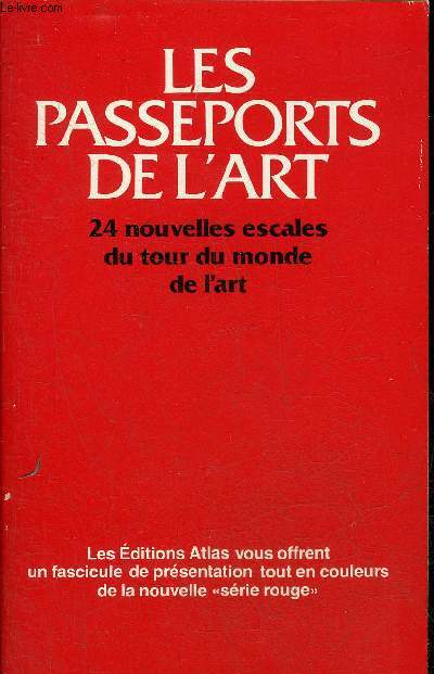 LES PASSEPORTS DE L'ART - 24 NOUVELLES ESCALES DU TOUR DU MONDE DE L'ART.