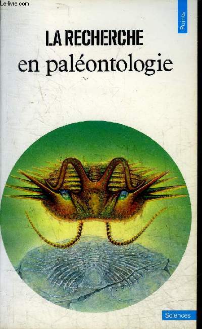 LA RECHERCHE EN PALEONTOLOGIE - COLLECTION POINTS SCIENCES NS58.