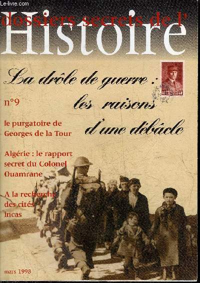 DOSSIERS SECRETS DE L'HISTOIRE N9 MARS 1998 - LA DROLE DE GUERRE LES RAISONS D'UNE DEBACLE.