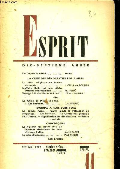 ESPRIT N11 DIX SEPTIEME ANNEE NUMERO SPECIAL NOVEMBRE 1949 - De l'esprit de vrit - la lutte religieuse en Tchcoslovaquie par Cep et Boulier - l'affaire Rajk est une affaire Dreyfus Internationale par Fejto - voyage  la deuxieme URSS par Bourdet etc.