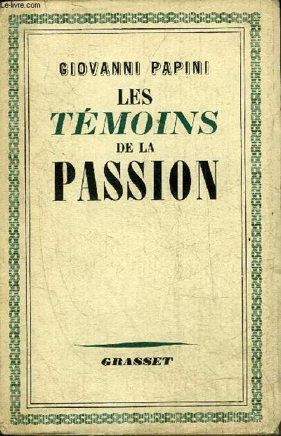 LES TEMOINS DE LA PASSION (SEPT LEGENDES EVANGELIQUES).