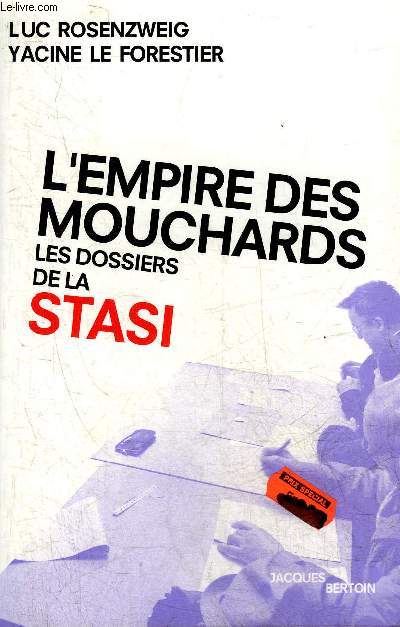 L'EMPIRE DES MOUCHARDS LES DOSSIERS DE LA STASI.