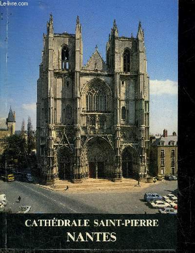 LA CATHEDRALE SAINT PIERRE DE NANTES.