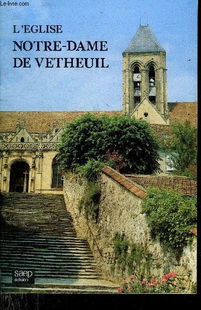 L'EGLISE NOTRE DAME DE VETHEUIL.