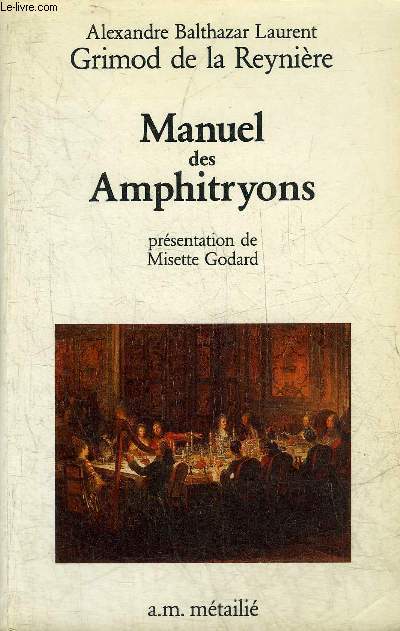 MANUEL DES AMPHITRYONS - COLLECTION L'HONNET VOLUPTE.