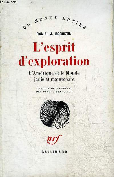 L'ESPRIT D'EXPLORATION L'AMERIQUE ET LE MONDE JADIS ET MAINTENANT - COLLECTION DU MONDE ENTIER.