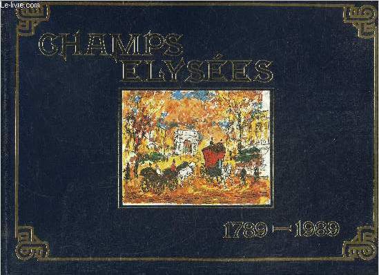 LES CHAMPS ELYSEES 1789-1989.