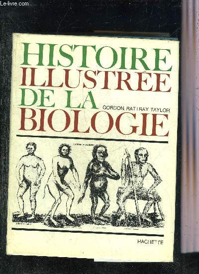 HISTOIRE ILLUSTREE DE LA BIOLOGIE.