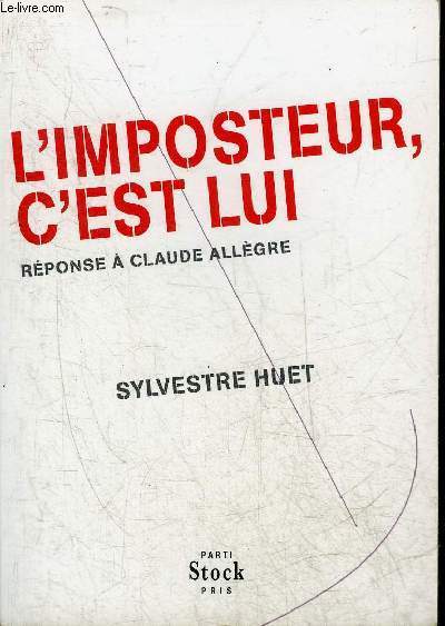 L'IMPOSTEUR C'EST LUI REPONSE A CLAUDE ALLEGRE.