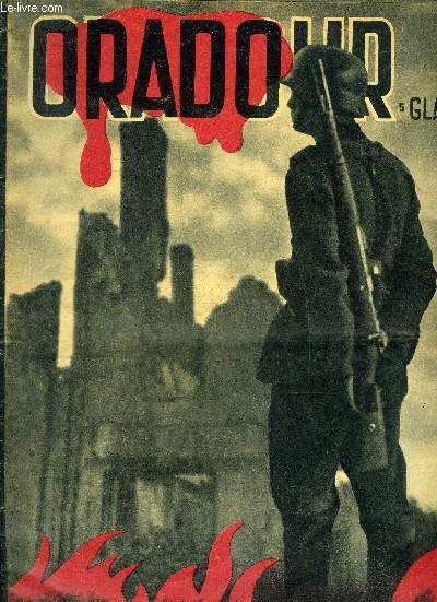 ORADOUR SUR GLANE SOUVIENS TOI REMEMBER.