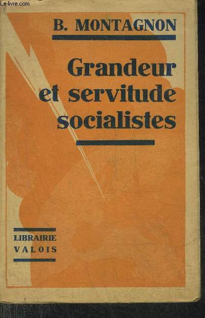 GRANDEUR ET SERVITUDE SOCIALISTES - COLLECTION BIBLIOTHEQUE SYNDICALISTE XII.