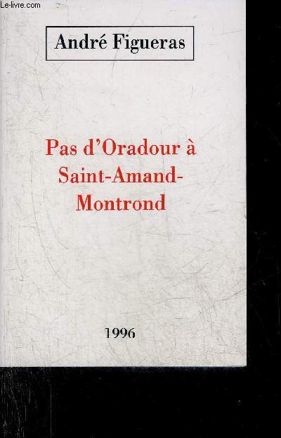 PAS D'ORADOUR A SAINT AMAND MONTROND.