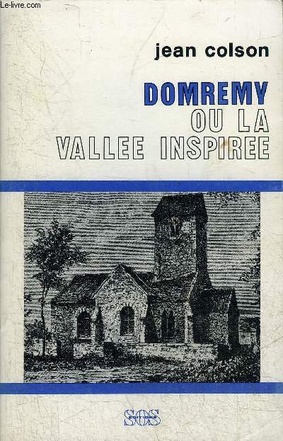 DOMREMY OU LA VALLEE INSPIREE + ENVOI DE L'AUTEUR.