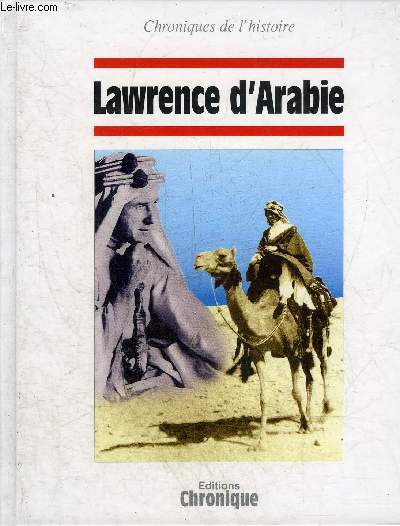 LAWRENCE D'ARABIE - COLLECTION CHRONIQUES DE L'HISTOIRE.