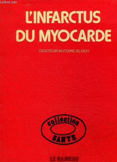 L'INFARCTUS DU MYOCARDE - COLLECTION SANTE.
