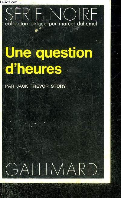 UNE QUESTION D'HEURES - COLLECTION SERIE NOIRE N1657.