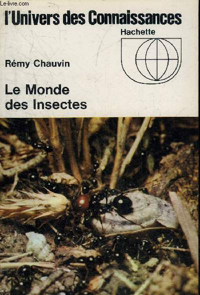 LE MONDE DES INSECTES - COLLECTION L'UNIVERS DES CONNAISSANCES N16.