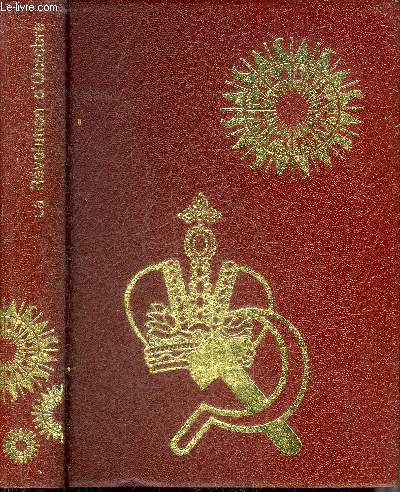 LA REVOLUTION D'OCTOBRE PAR JEAN ELLEINSTEIN ET MARC FERRO - L'ACIER FUT TREMPE PAR NICOLAI OSTROVSKI.