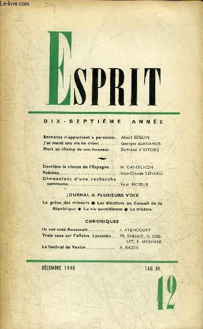 ESPRIT 17EME ANNEE N12 DECEMBRE 1948 - Bernanos n'appartient  personne - j'ai men une vie de chien - mort au champ de son honneur - derrire le silence de l'Espagne - dimensions d'une recherche commune - la grve des mineurs etc.