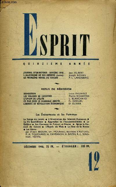 ESPRIT 15EME ANNEE N12 DECEMBRE 1946 - Journal d'un retour Bavire 1946 - l'Allemagne de nos mrites (suite) - le problme moral du suicide - dposition - les voleurs de cadavres - l'opium de l'lite - ce par quoi le scandale arrive etc.